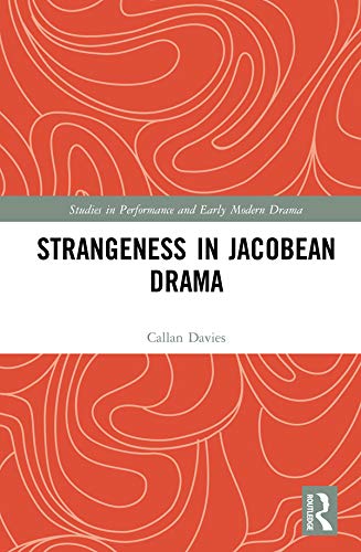 ler totalmente Strangeness in Jacobean Drama (Studies in Performance and Early Modern Drama) (English Edition)