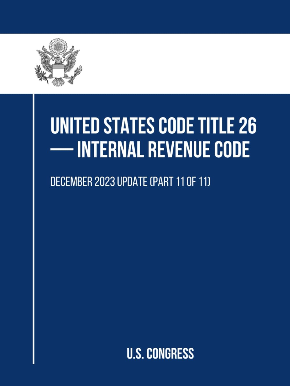 United States Code Title 26 — Internal Revenue Code: December 2023 Update (Part 11 of 11) baixar o livro de graça