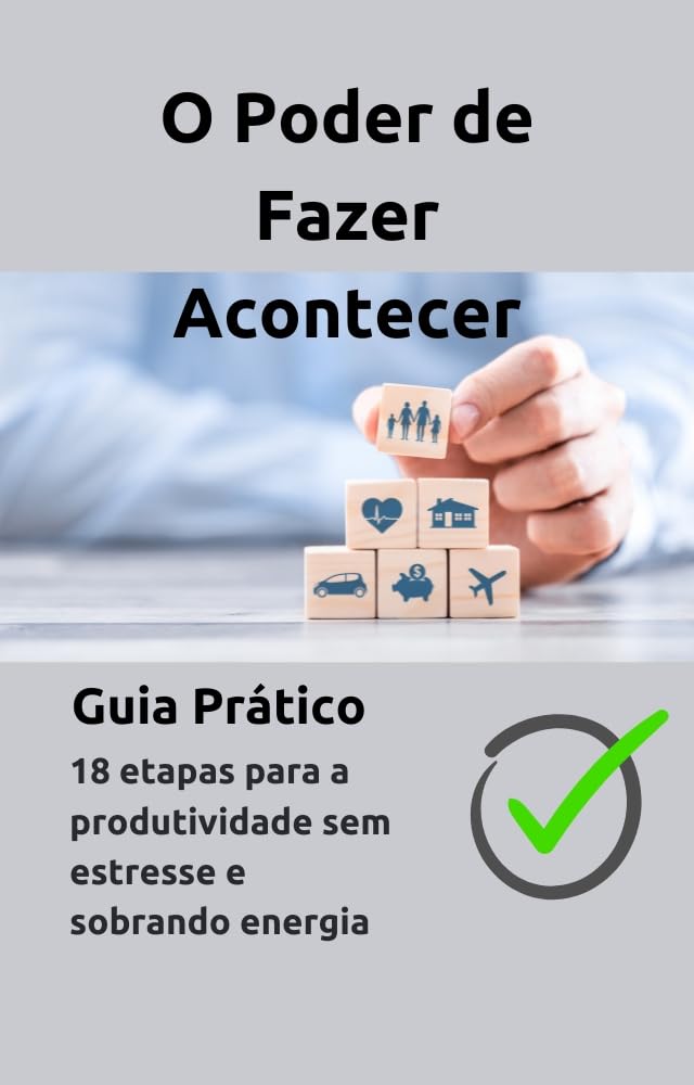 capítulo por capítulo baixar O Poder de Fazer Acontecer: Guia Prático: 18 Etapas para a produtividade sem estresse e sobrando energia