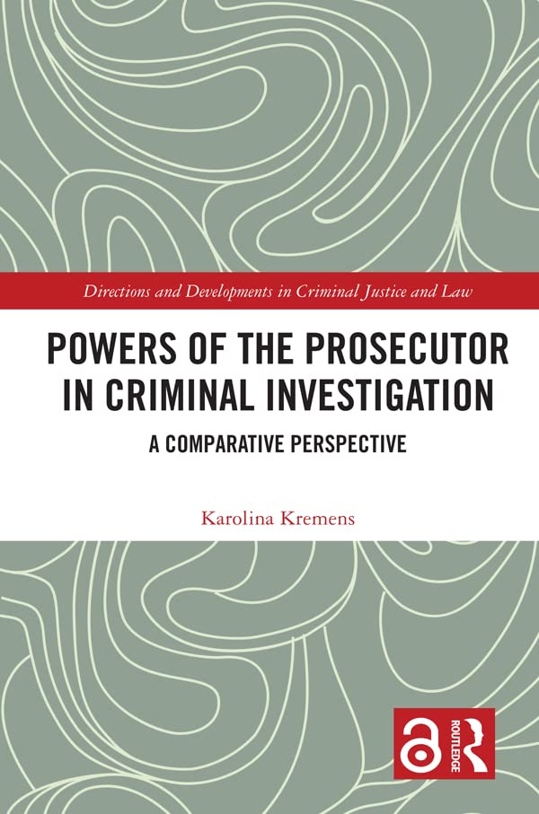 ler totalmente Powers of the Prosecutor in Criminal Investigation: A Comparative Perspective (Directions and Developments in Criminal Justice and Law) (English Edition)