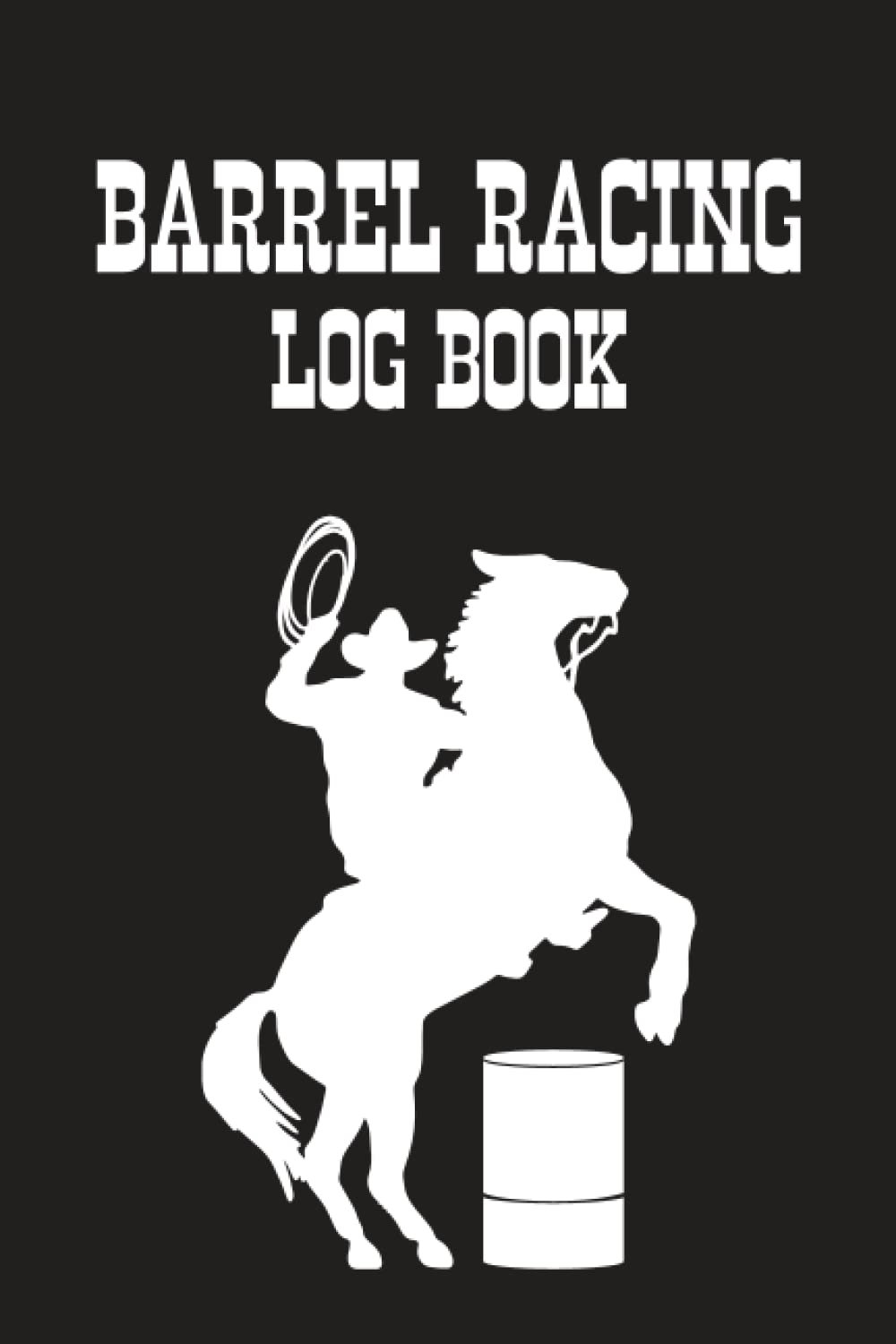 capítulo por capítulo baixar Barrel Racing Log Book: Journal to Record Details of Your Barrel Racing Competitions | Portable Size (6x9)