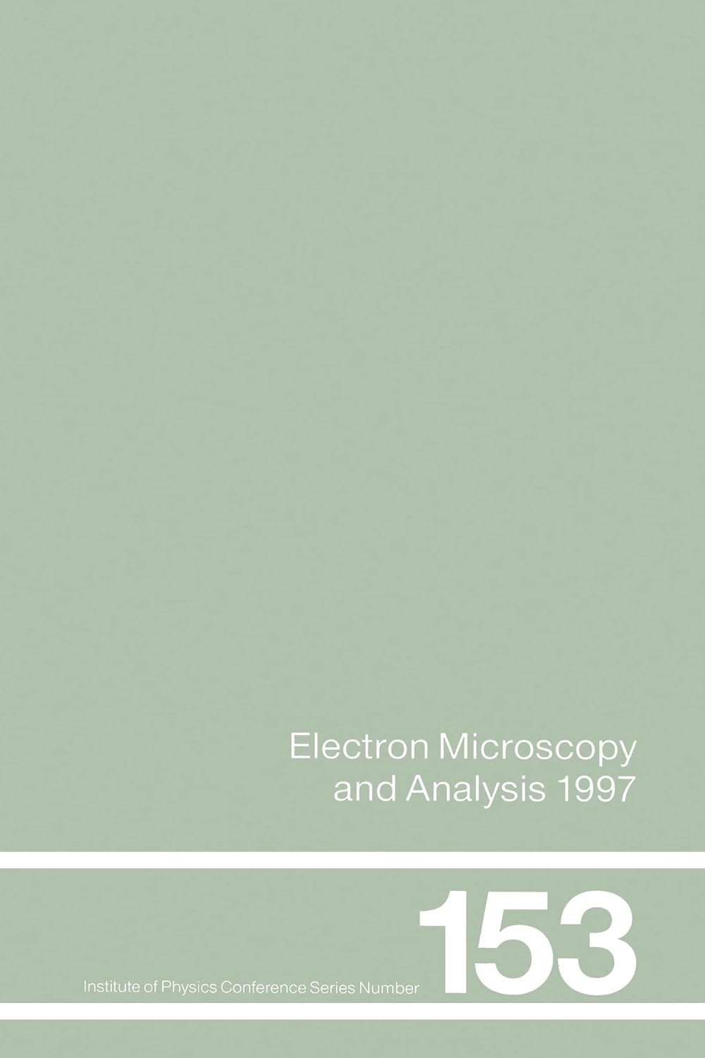 ler totalmente Electron Microscopy and Analysis 1997, Proceedings of the Institute of Physics Electron Microscopy and Analysis Group Conference, University of Cambridge, 2-5 September 1997 (English Edition)