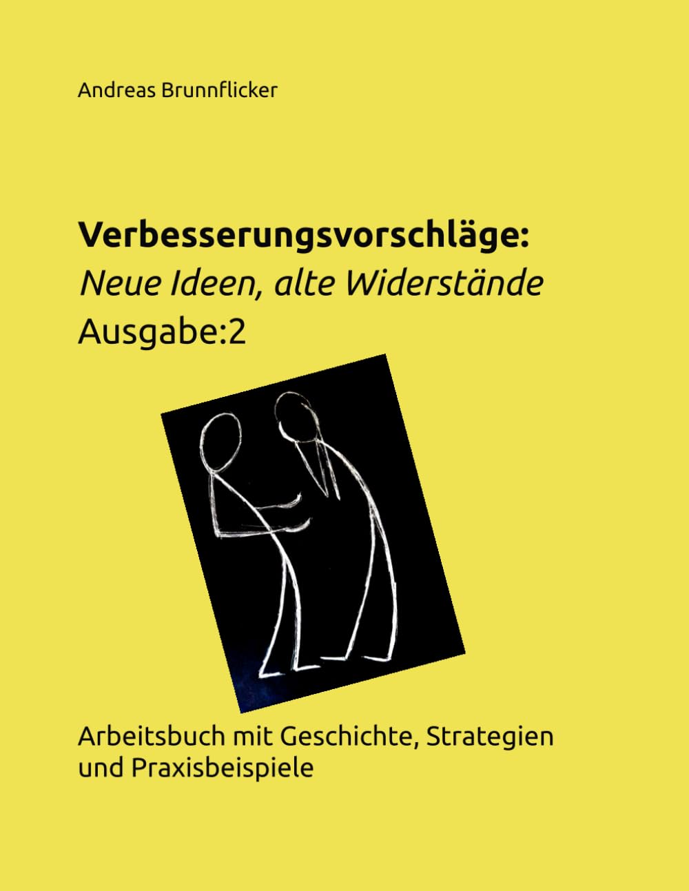 Verbesserungsvorschläge: Neue Ideen, alte Widerstände Ausgabe:2: Arbeitsbuch mit Geschichte, Strategien und Praxisbeispiele (German Edition) baixar o livro de graça