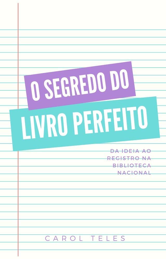 ler totalmente O Segredo do Livro Perfeito: Da ideia ao registro na Biblioteca Nacional