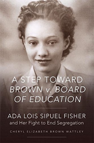 capítulo por capítulo baixar A Step toward Brown v. Board of Education: Ada Lois Sipuel Fisher and Her Fight to End Segregation (English Edition)