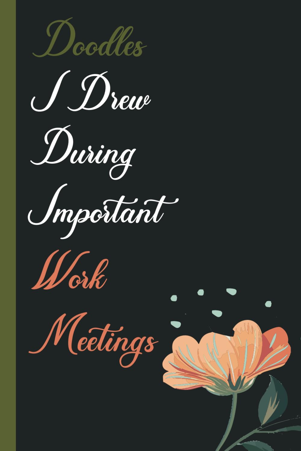 capítulo por capítulo baixar Doodles I Drew During Important Work Meetings: Funny Gag Gift Notebook Journal for Coworkers men and women, Employees, friends and family, Seniors,... sarcastic blank lined notebook for work