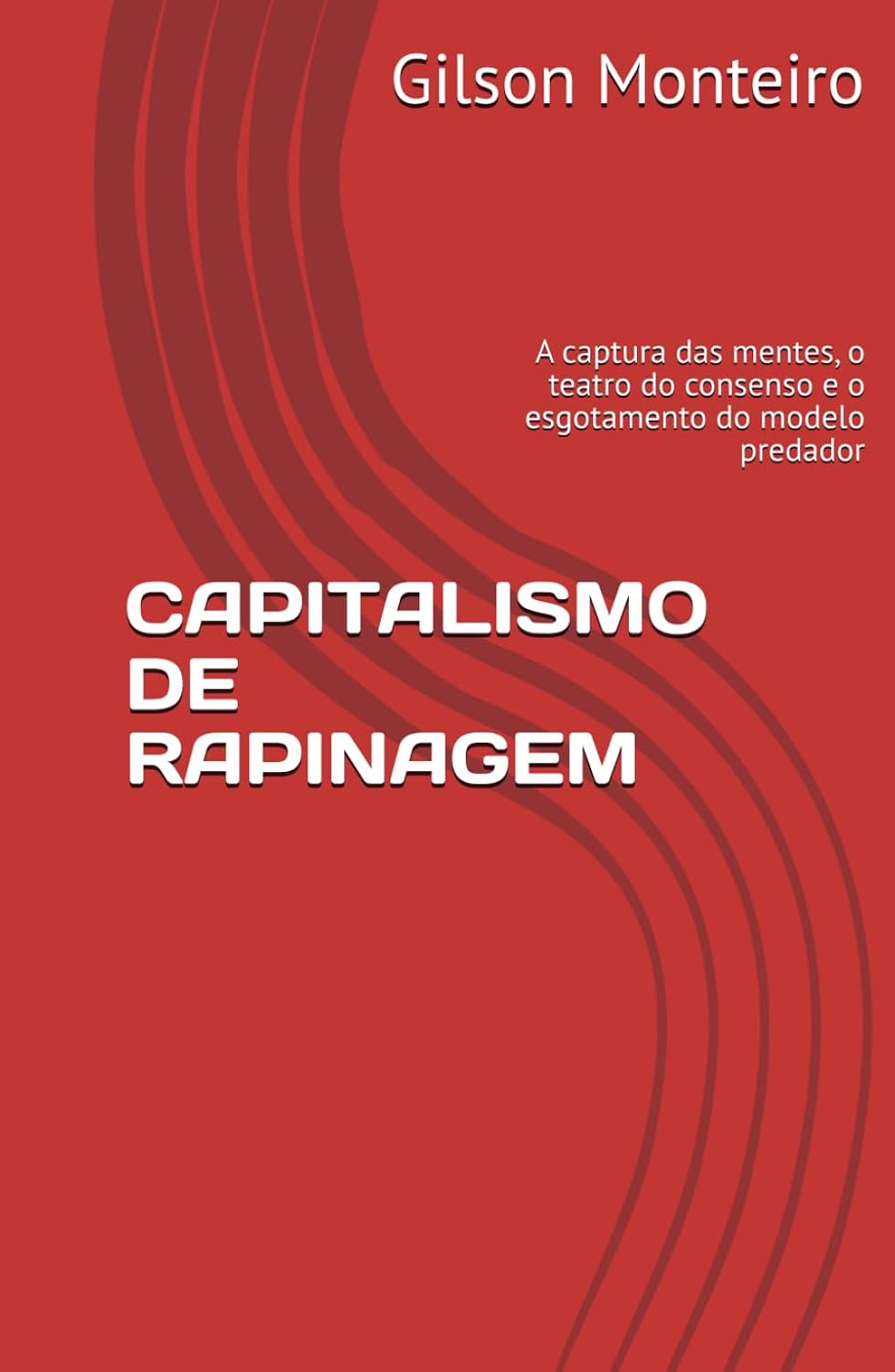 capítulo por capítulo baixar CAPITALISMO DE RAPINAGEM: A captura das mentes, o teatro do consenso e o esgotamento do modelo predador (Tridecalogia EVA) (Portuguese Edition)