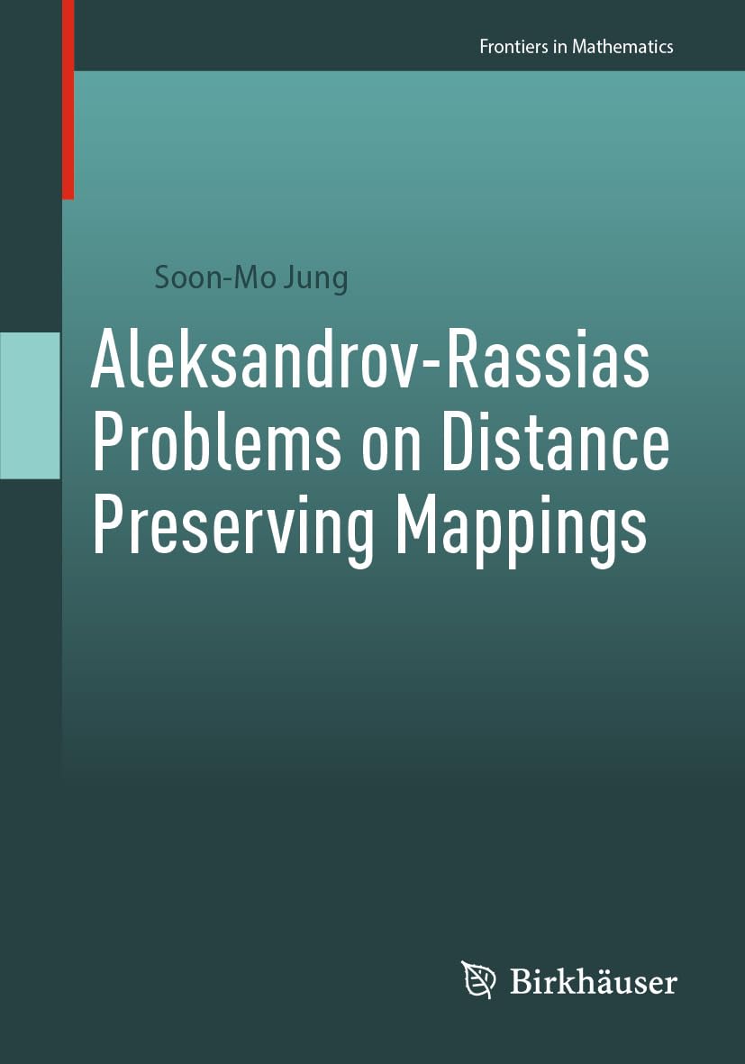 Aleksandrov-Rassias Problems on Distance Preserving Mappings (Frontiers in Mathematics) (English Edition) baixar livro de graça