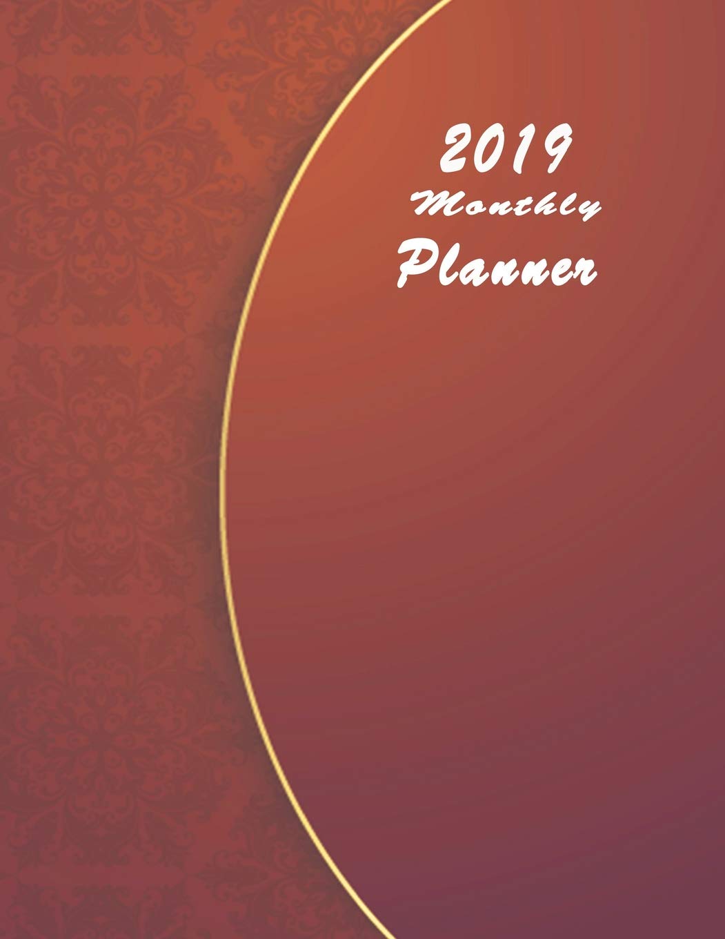 ler totalmente 2019 Monthly Planner: January - December 2019 Calendar to Do List Top Goal Organizer and Focus Schedule Beautiful Cute Brown Red Elegant Menu Cover Design Monthly and Weekly