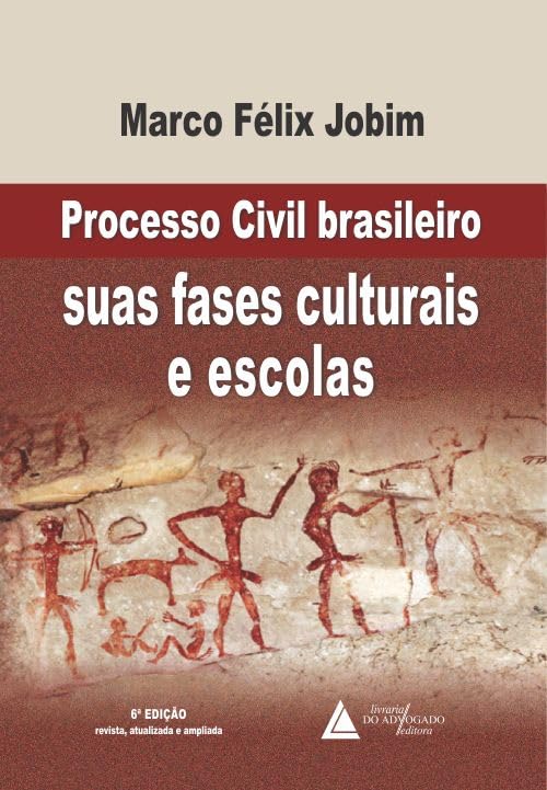 Processo Civil Brasileiro suas fases culturais e escolas