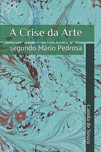 ler totalmente A Crise da Arte segundo Mário Pedrosa (Portuguese Edition)