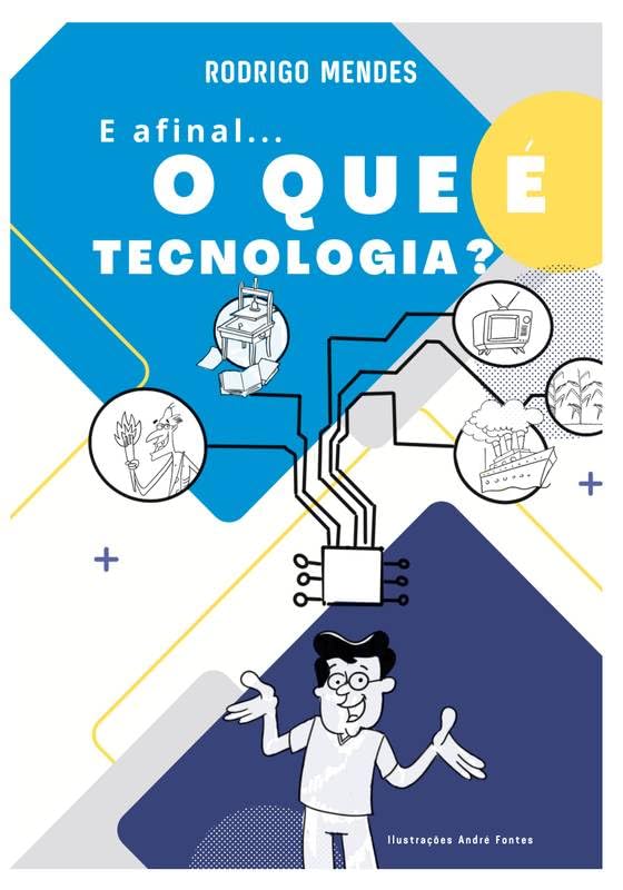 E AFINAL... O QUE É TECNOLOGIA