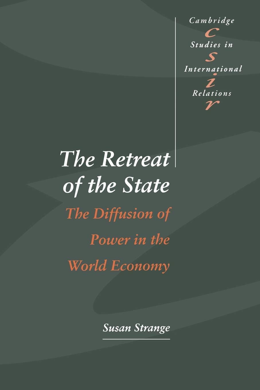 The Retreat of the State: The Diffusion of Power in the World Economy: 49