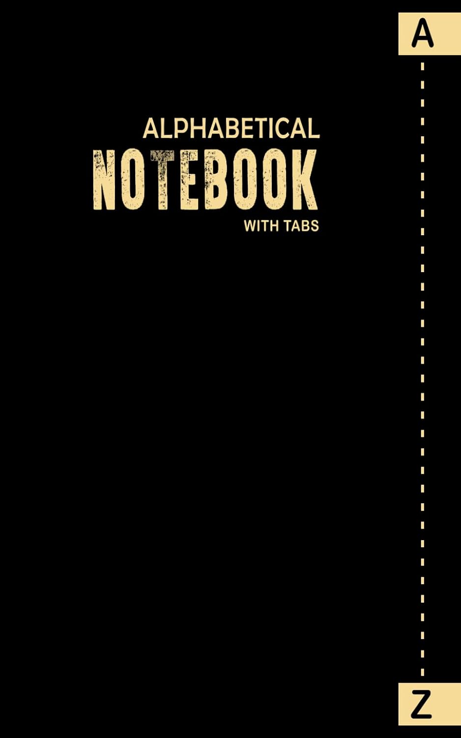 Alphabetical Notebook with Tabs: Alphabetized Book with Tabs, 5x8 Inch, 6 Pages per Letter | A to Z Alphabet Notepad | Lined Journal Organizer