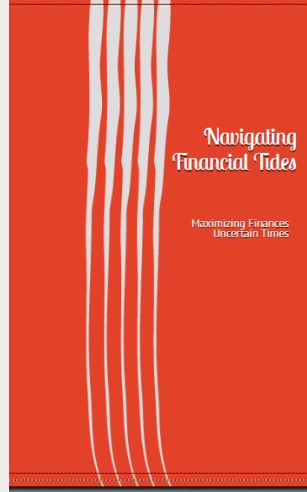 Navigating Financial Tides: Maximizing Finances in Uncertain Times (English Edition) baixar livro de graça