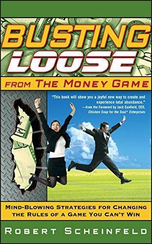 Busting Loose From the Money Game: Mind-Blowing Strategies for Changing the Rules of a Game You Can't Win (English Edition) baixar livro de graça