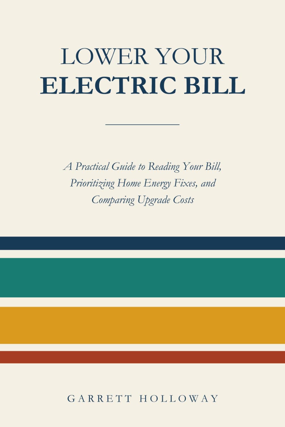 capítulo por capítulo baixar LOWER YOUR ELECTRIC BILL: A Practical Guide to Reading Your Bill, Prioritizing Home Energy Fixes, and Comparing Upgrade Costs