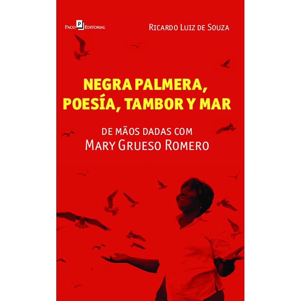 Negra Palmera, Poesia, Tambor y mar: de Mãos Dadas com Mary Grueso Romero baixar livro de graça