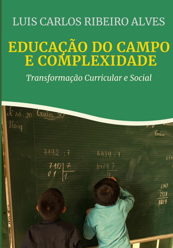 ler totalmente Educação do Campo e Complexidade: Transformação Curricular e Social