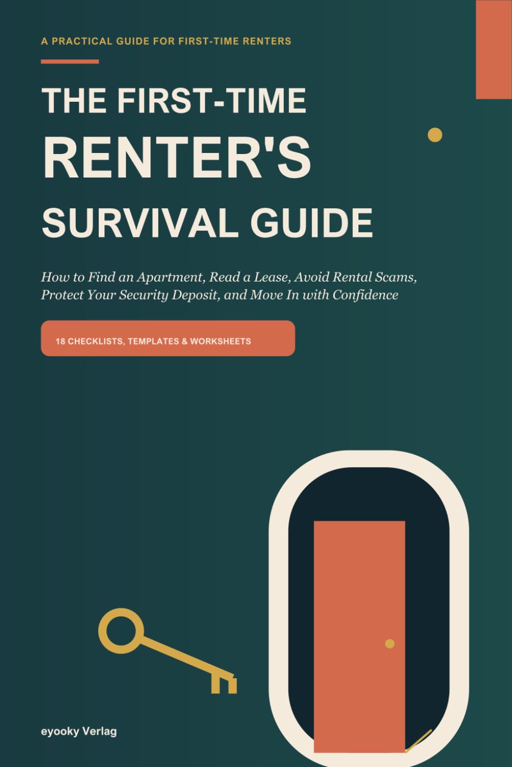 The First-Time Renter's Survival Guide: How to Find an Apartment, Read a Lease, Avoid Rental Scams, Protect Your Security Deposit, and Move In with Confidence baixar o livro de graça