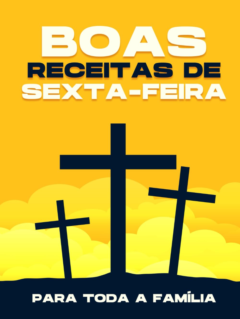 ler totalmente BOAS RECEITAS DE SEXTA-FEIRA PARA TODA A FAMÍLIA (Portuguese Edition)