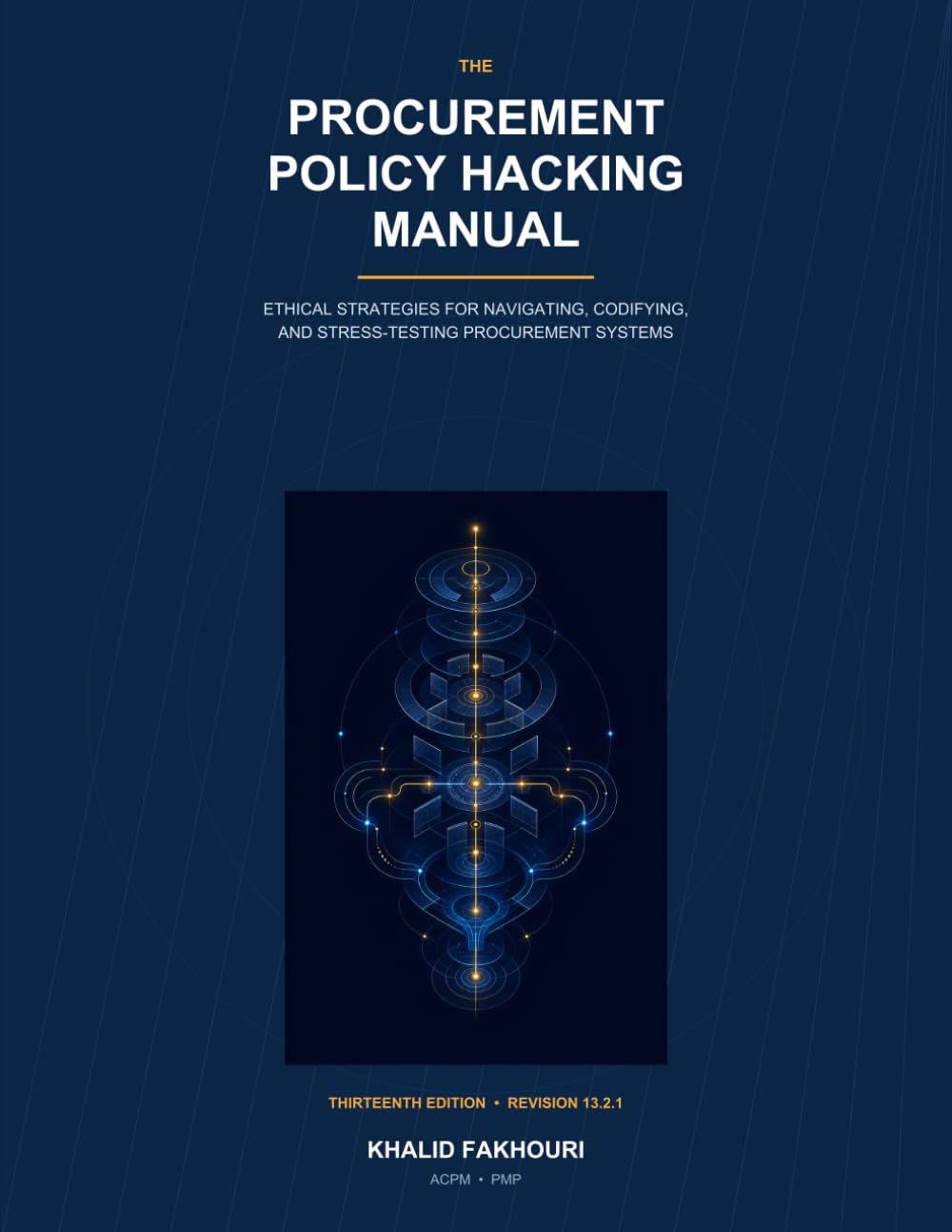 The Procurement Policy Hacking Manual: Ethical Strategies for Navigating, Codifying, and Stress-Testing Procurement Systems baixar livro de graça