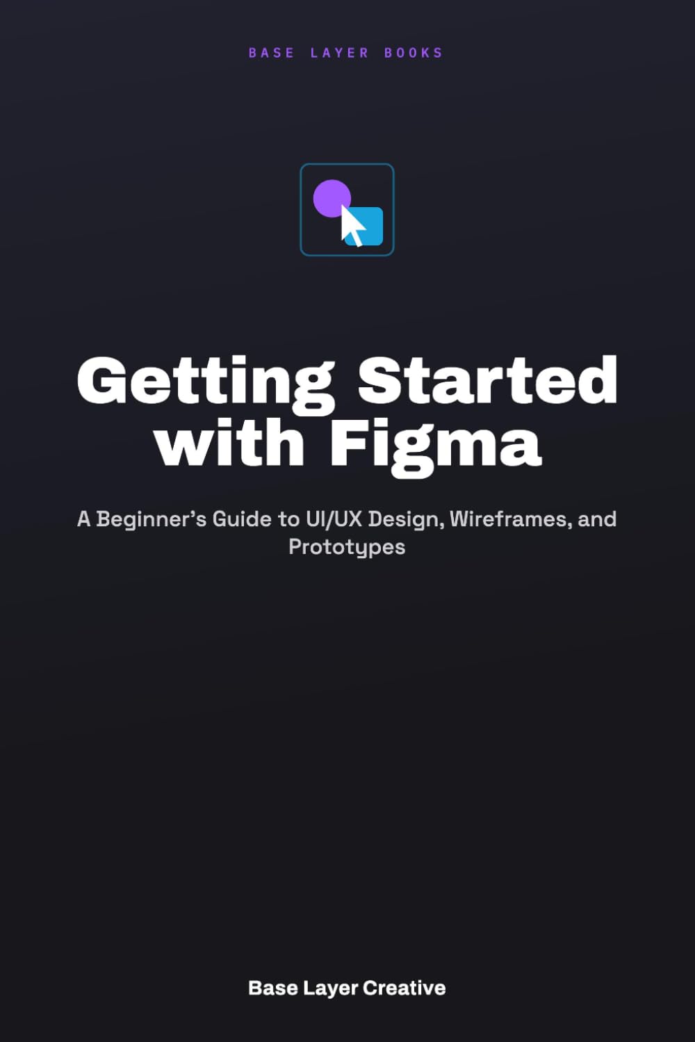 ler totalmente Getting Started with Figma: A Beginner's Guide to UI/UX Design, Wireframes, and Prototypes