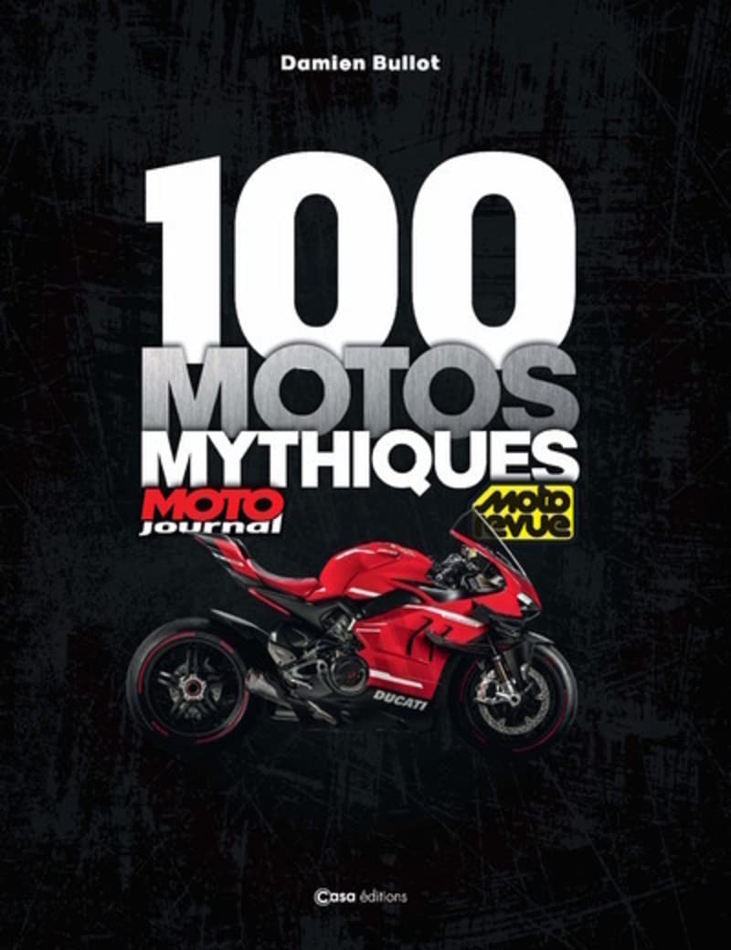 ler totalmente 100 motos mythiques - Moto journal - Moto revue