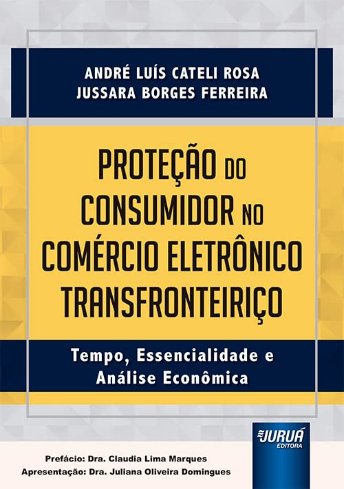 Proteção do Consumidor no Comércio Eletrônico Transfronteiriço - Tempo, Essencialidade e Análise Econômica baixar o livro de graça