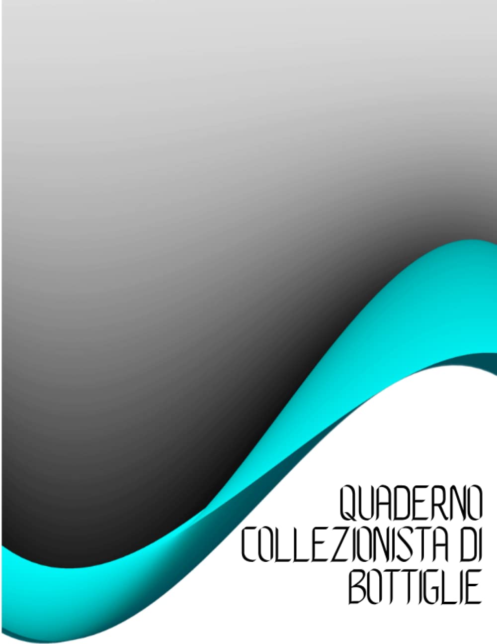 ler totalmente Quaderno Collezionista di Bottiglie: Collezionista di bottiglieLista di inventario della raccolta di vecchie bottiglie di vetro per la tenuta dei... di bordo per storici, raro. (Italian Edition)