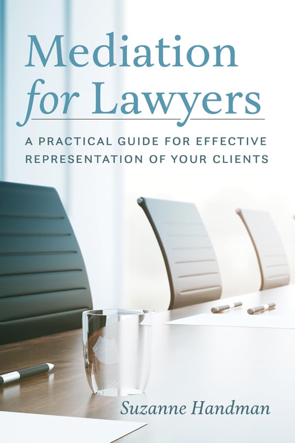 ler totalmente Mediation for Lawyers: A Practical Guide for Effective Representation of Your Clients (English Edition)