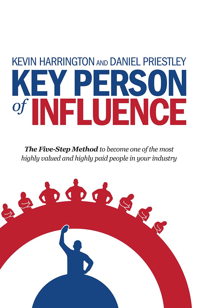 Key Person of Influence: The Five-Step Method to Become One of the Most Highly Valued and Highly Paid People in Your Industry baixar livro de graça