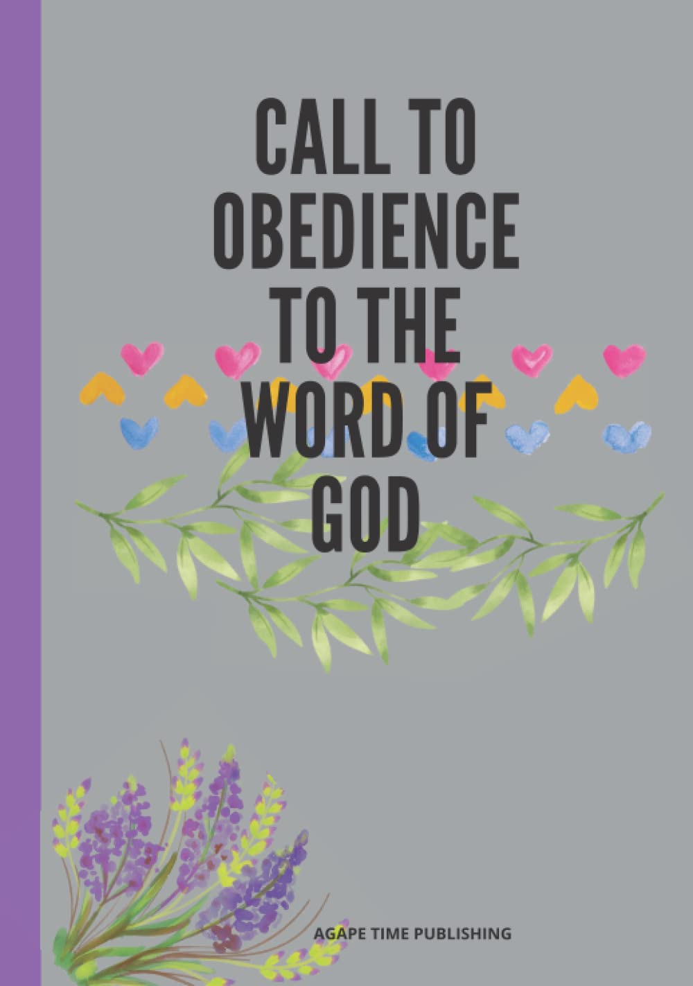 CALL TO OBEDIENCE TO THE WORD OF GOD: Perfect Notebook Journal To Record, Reflect And Meditate On: Bible Verse On Each Page For Inspiration: Wide Ruled And Perfectly Sized At 7"x10" With 170 Pages baixar livro de graça