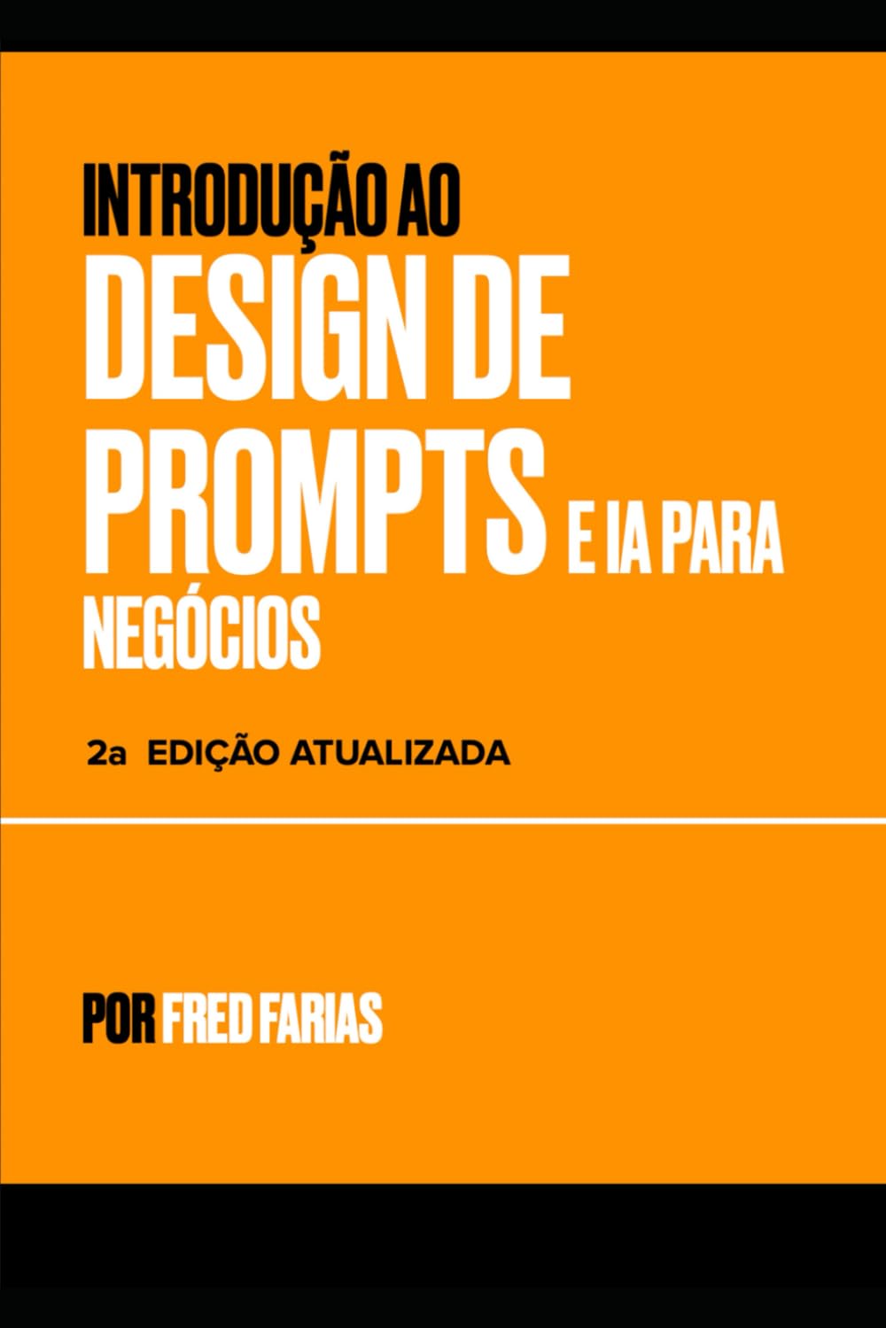 ler totalmente Introdução ao Design de Prompts e Inteligencia Artrificial para Negócios: 2a Edição Revista e Ampliada (Portuguese Edition)