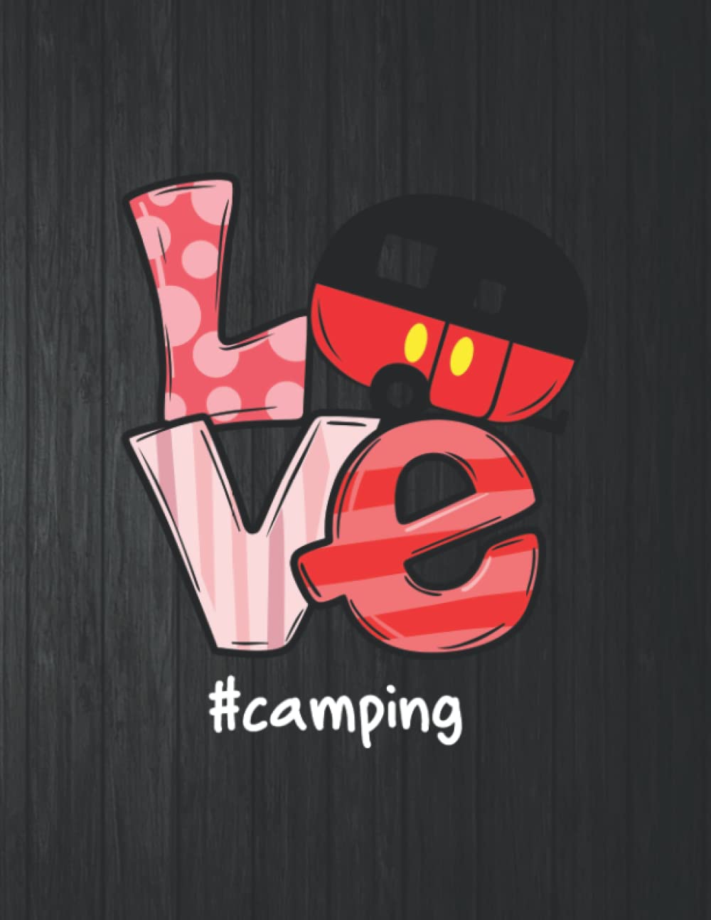 camping love Funny Notebook: 8.5 X 11 In - 114 Page Great quotes Motivation And Change Your Life for Diary Journals baixar livro de graça