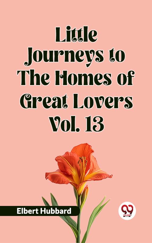 capítulo por capítulo baixar Little Journeys To The Homes Of Great Lovers Vol. 13 (English Edition)