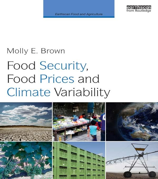 ler totalmente Food Security, Food Prices and Climate Variability (Earthscan Food and Agriculture) (English Edition)