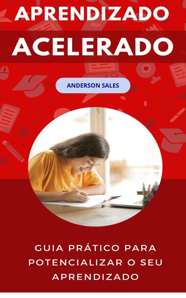 APRENDIZADO ACELERADO – 2024: Guia Prático Para Potencializar o Seu Aprendizado baixar o livro de graça