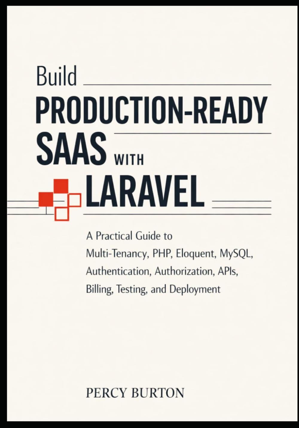 Build Production-Ready SaaS with Laravel: A Practical Guide to Multi-Tenancy, PHP, Eloquent, MySQL, Authentication, Authorization, APIs, Billing, Testing, and Deployment baixar o livro de graça