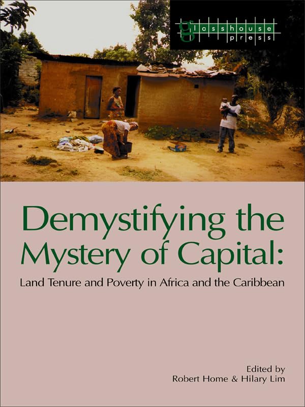 ler totalmente Demystifying the Mystery of Capital: Land Tenure & Poverty in Africa and the Caribbean (English Edition)