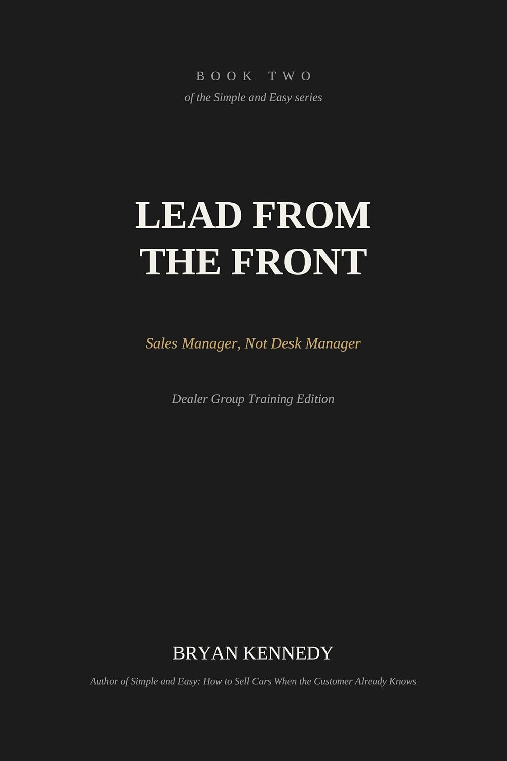 ler totalmente Lead From the Front: Sales Manager, Not Desk Manager (Simple and Easy Book 2) (English Edition)