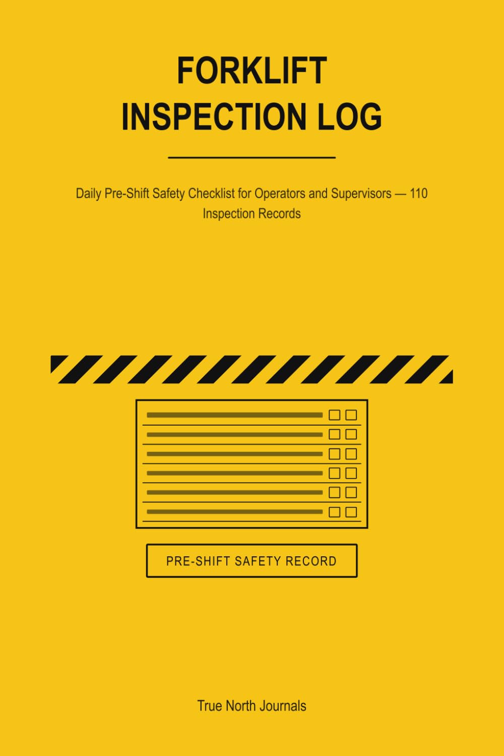 Forklift Inspection Log Book: Daily Pre-Shift Safety Checklist for Operators and Supervisors — 110 Inspection Records baixar o livro de graça
