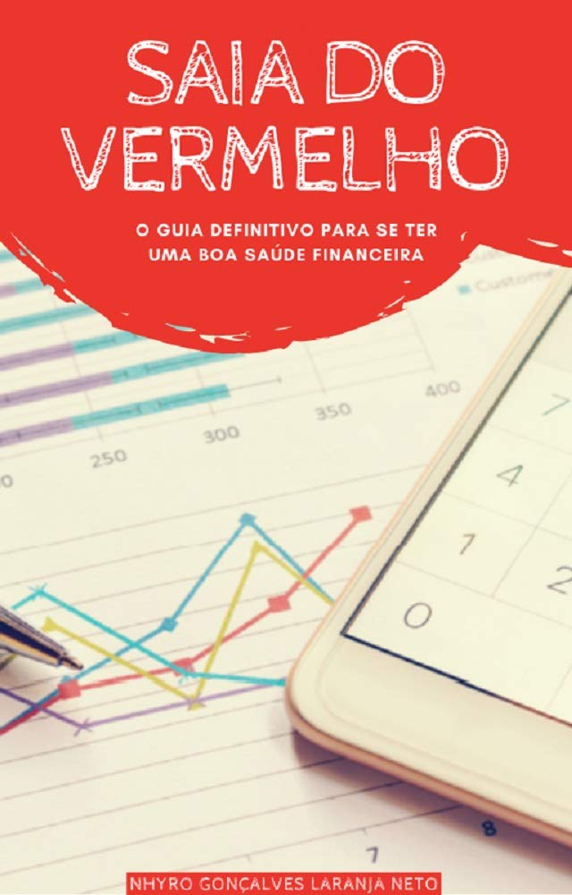 ler totalmente SAIA DO VERMELHO: O GUIA DEFINITIVO PARA SE TER UMA BOA SAÚDE FINANCEIRA