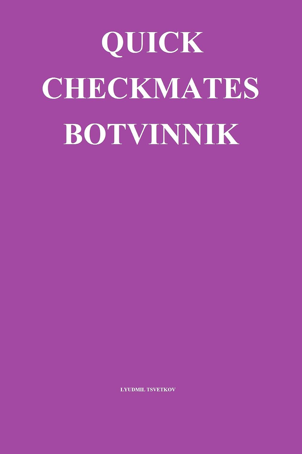 Quick Checkmates: Botvinnik (English Edition) baixar o livro de graça