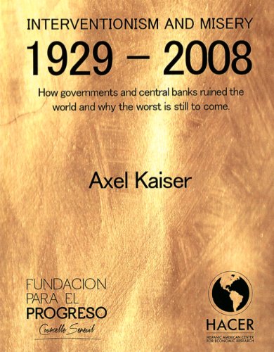 Interventionism and Misery: 1929-2008 (English Edition) baixar livro de graça