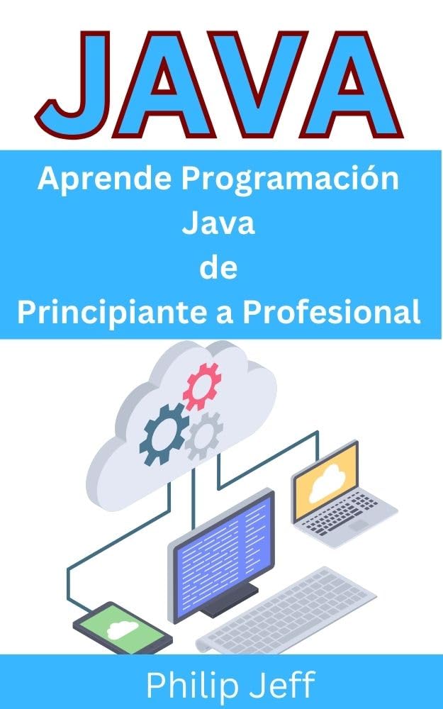 ler totalmente Java: Aprende programación Java de Principiante a profesional (Spanish Edition)