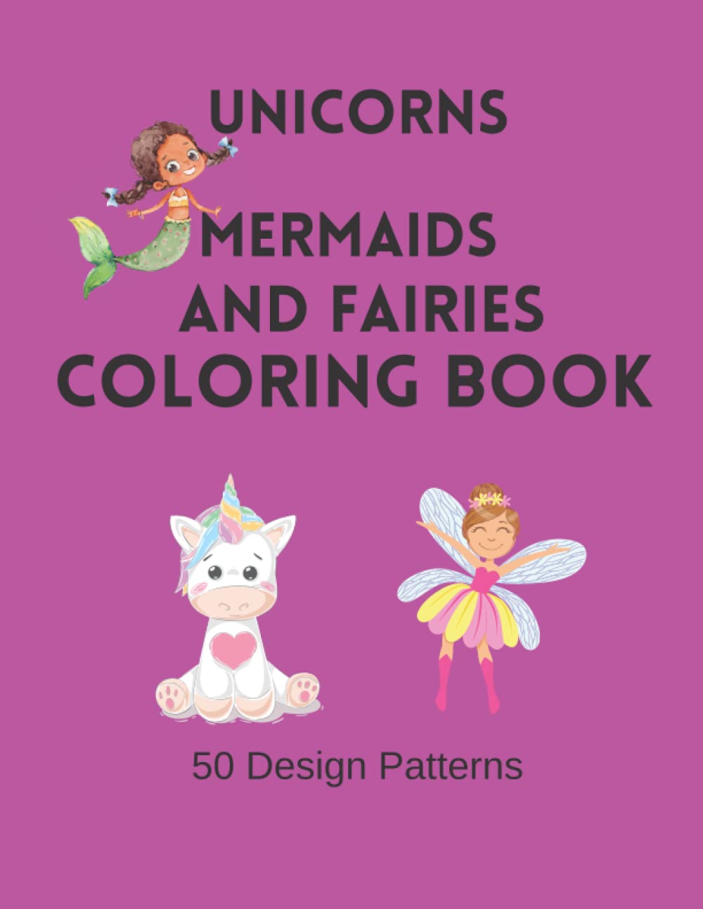 ler totalmente Unicorn, Mermaid And Fairies Coloring Book: Unicorn,Mermaid And Fairies Coloring Book is suitable for kids 4 to 8 but any child that enjoys coloring... this book. 50 coloring patterns to enjoy.