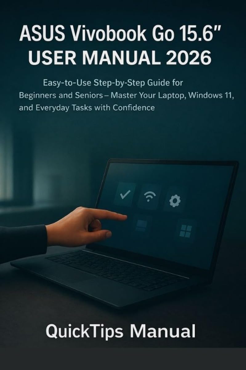 ler totalmente ASUS Vivobook Go 15.6” User Manual 2026: Easy-to-Use Step-by-Step Guide for Beginners and Seniors – Master Your Laptop, Windows 11, and Everyday Tasks... User Guide Series 9) (English Edition)