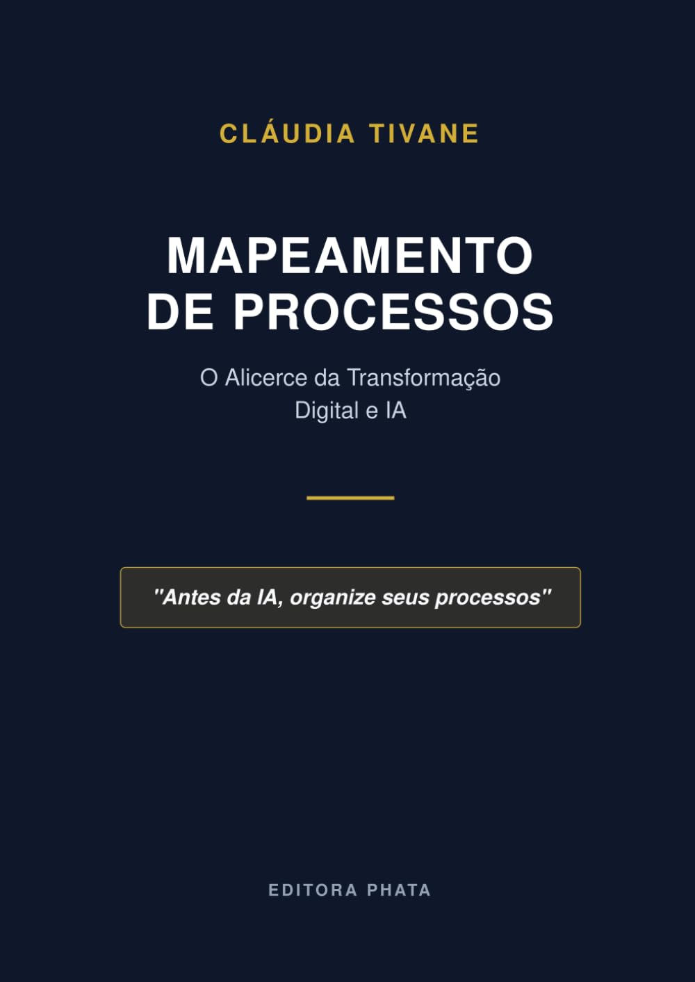Mapeamento de Processos: O Alicerce da Transformação Digital e IA: Antes da IA, organize seus processos (Portuguese Edition) baixar o livro de graça