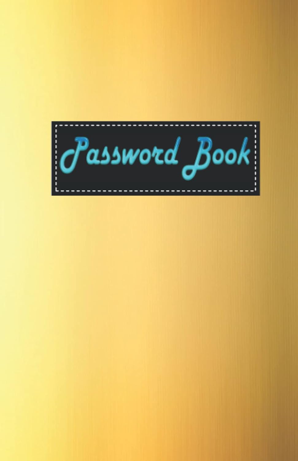Password Book: Password Log Book Useful Internet Information Username Password Book Personal Internet Password Organizer, 143 Pages, 5.5 inches x 8.5 inches baixar livro de graça